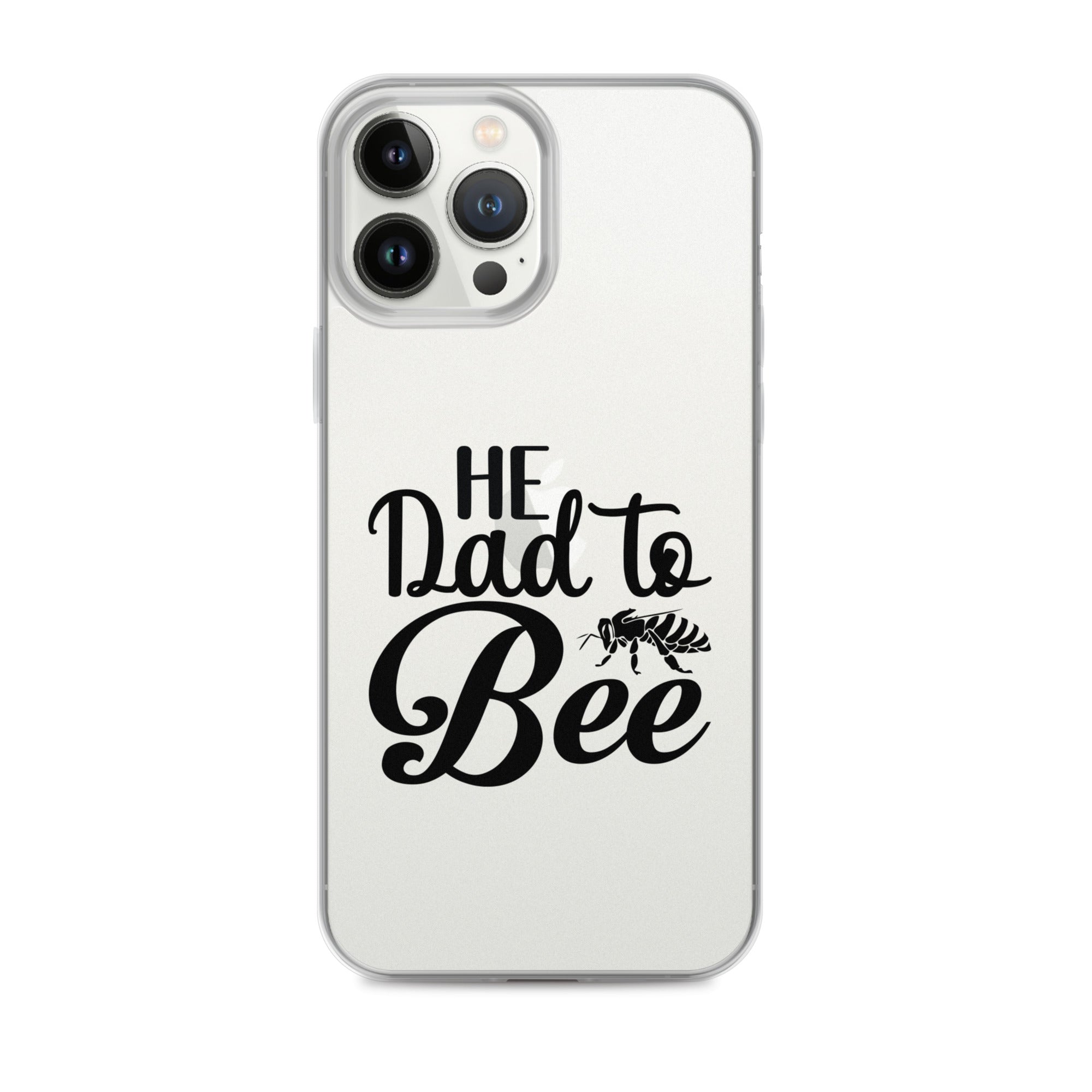 He Dad To Bee Clear Case for iPhone®