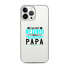 I Am Not Retired I Am A Professional Dad Clear Case for iPhone®