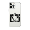 The Walking Dad Clear Case for iPhone®