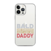 Bald And Handsome Just Like My Daddy Clear Case for iPhone®