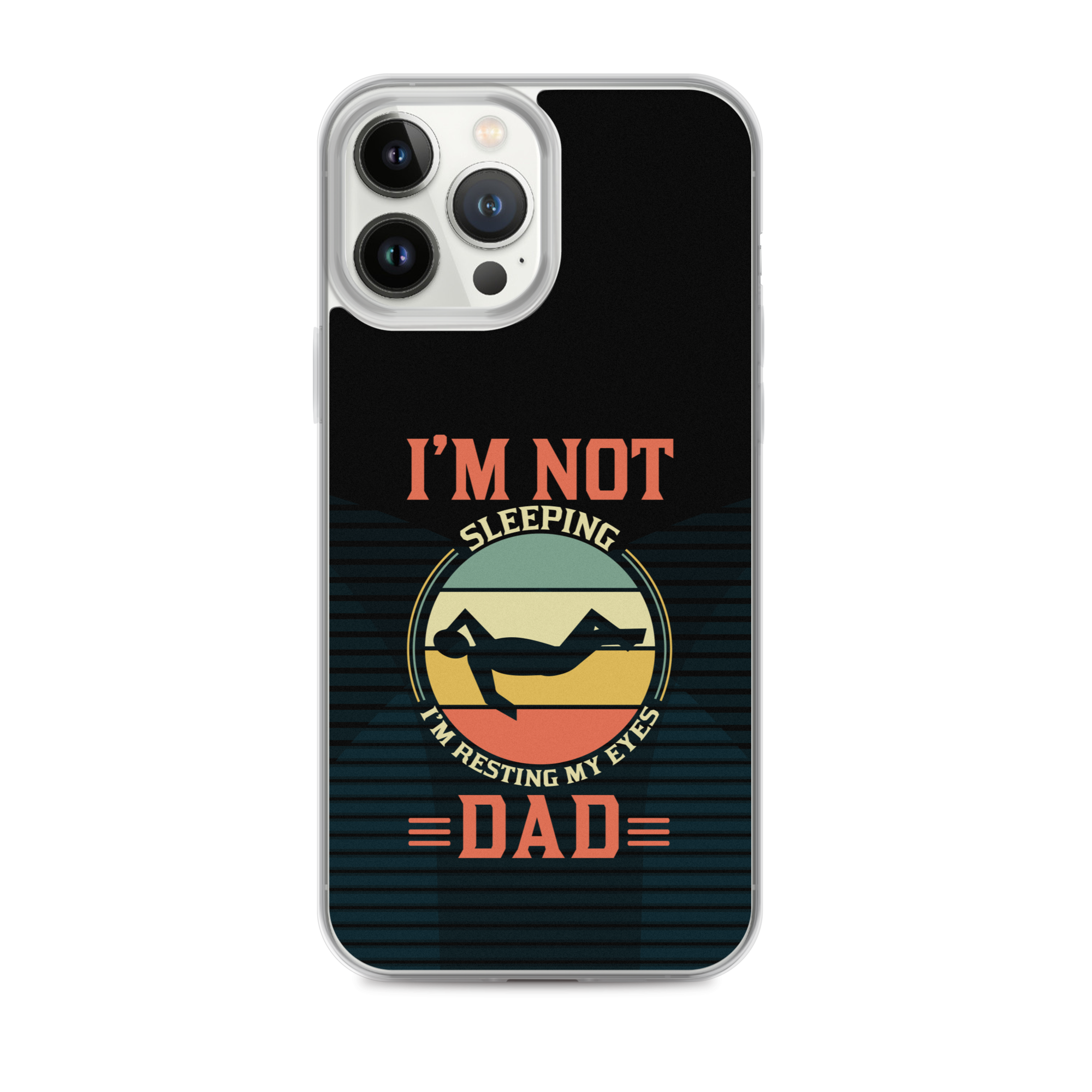 I'm Not Sleeping, I'm Resting My Eyes, Dad Clear Case for iPhone®