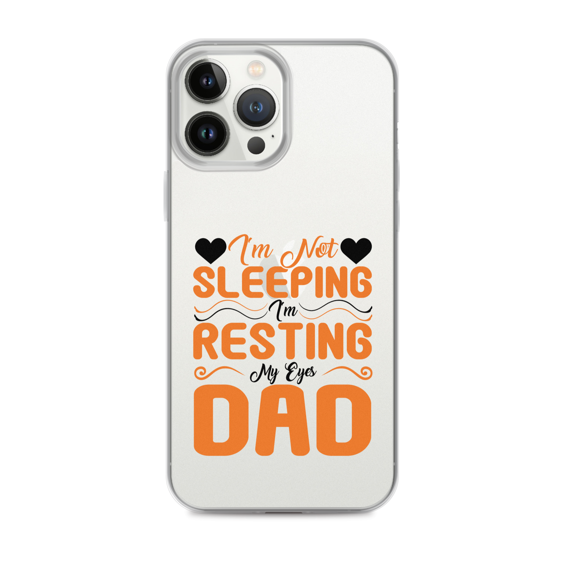 I'm Not Sleeping, I'm Resting My Eyes, Dad Clear Case for iPhone®