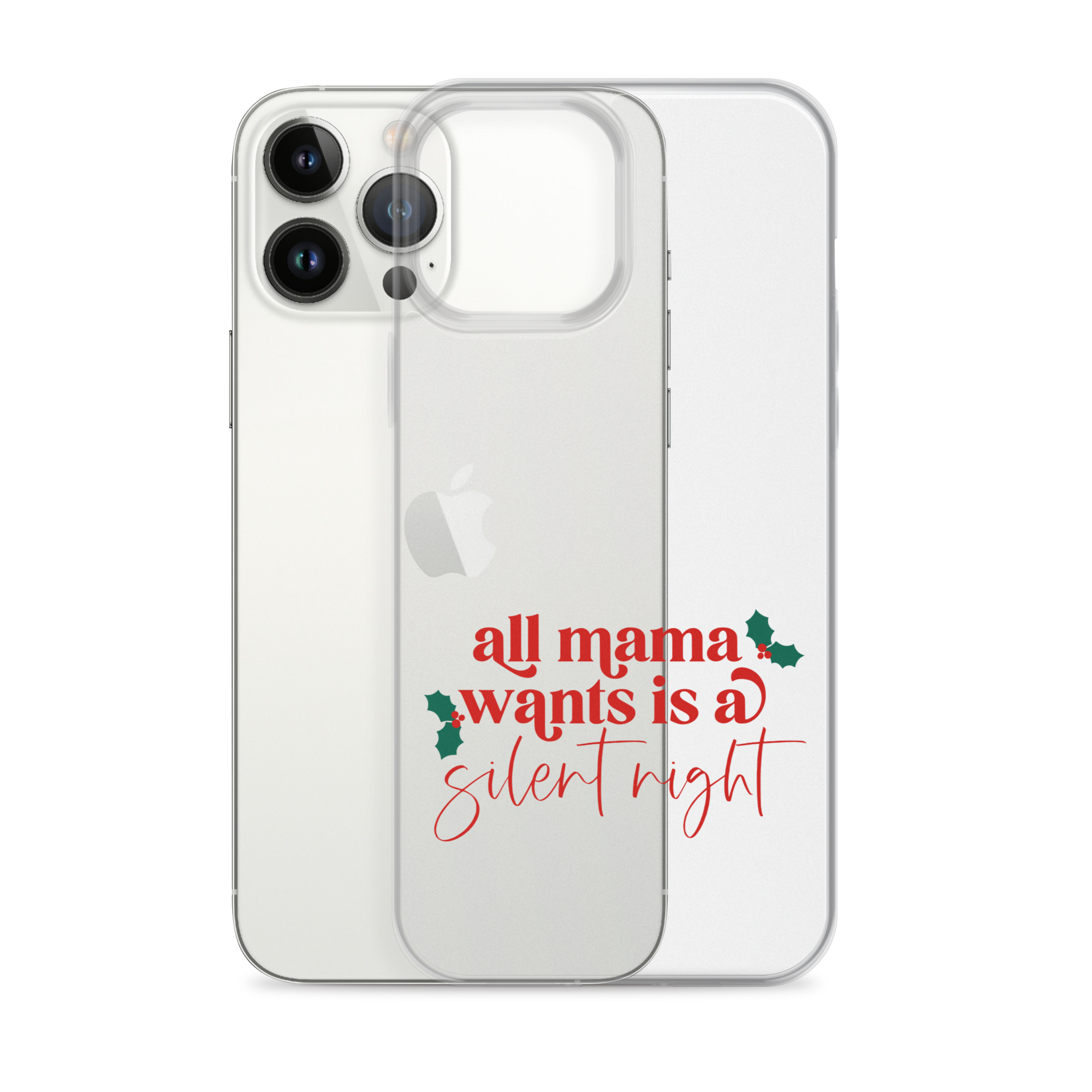 All Mama Wants Is A Silent Night Clear Case for iPhone®