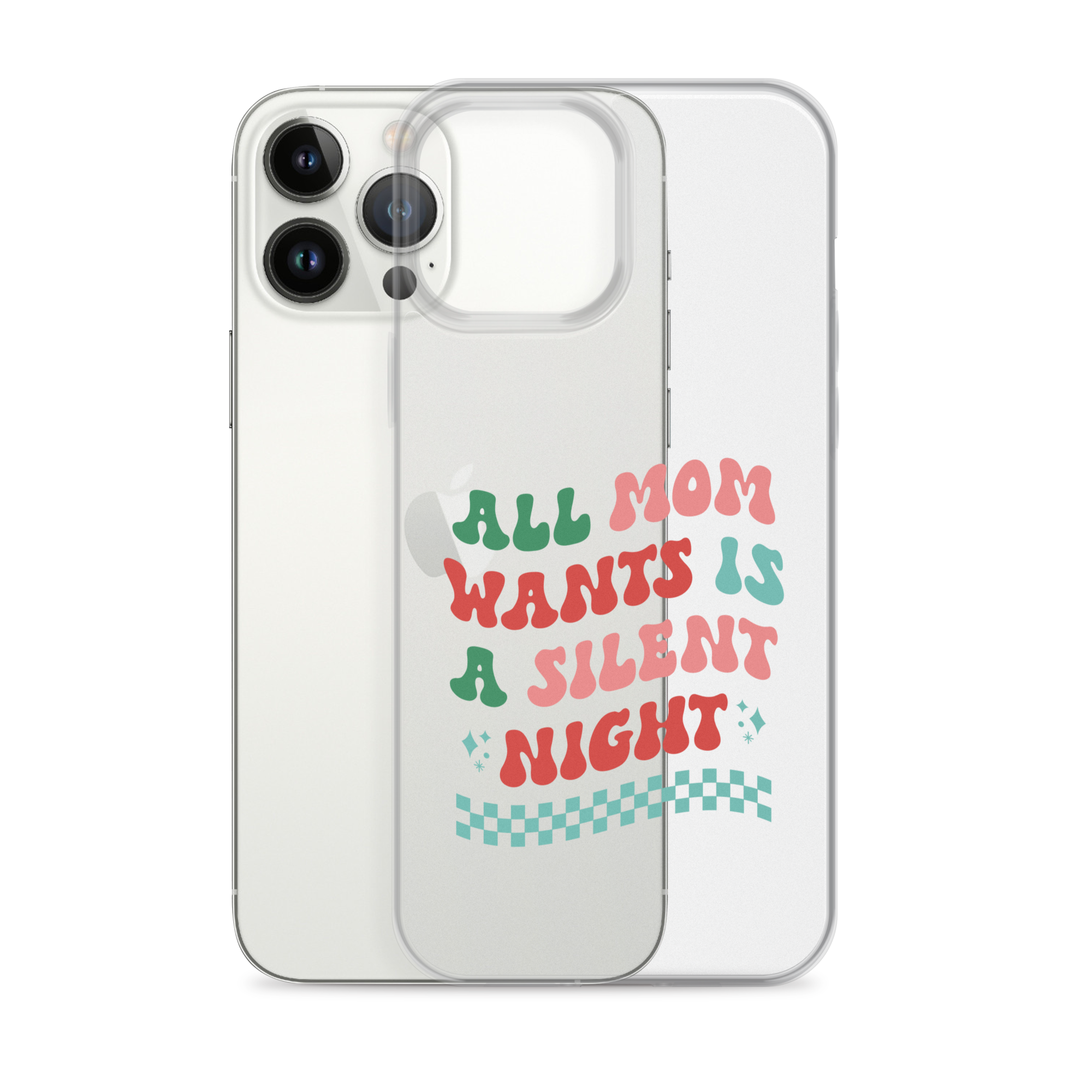 All Mama Wants Is A Silent Night Clear Case for iPhone®