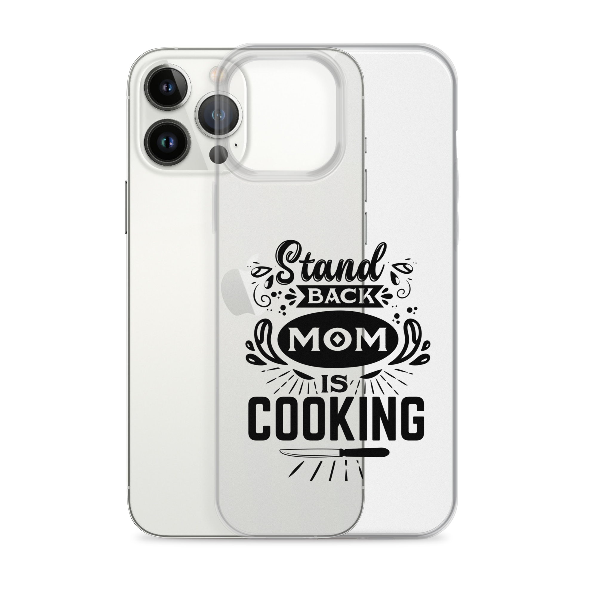 Stand Back Mom Is Cooking Clear Case for iPhone®