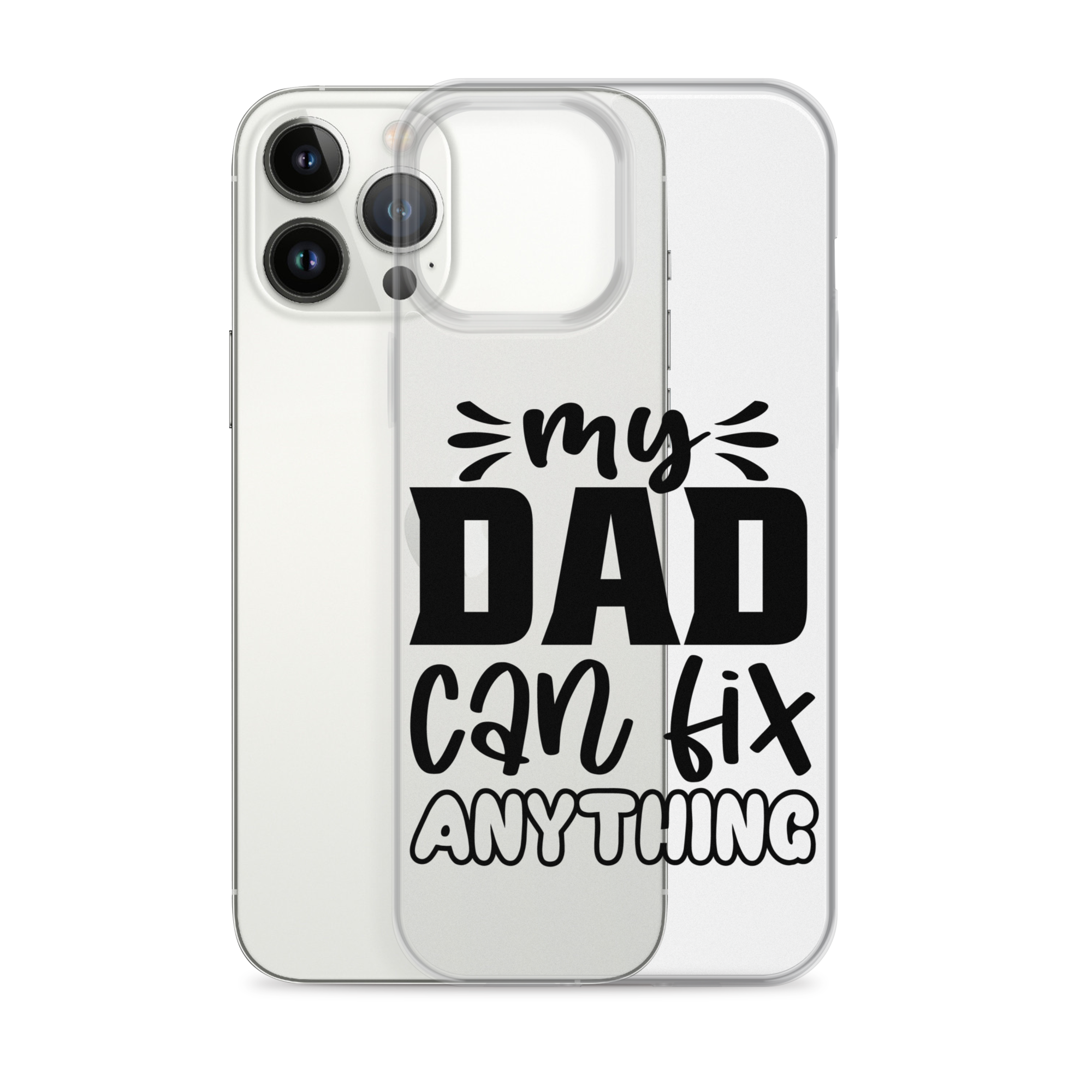 My Dad Can Fix Anything Clear Case for iPhone®