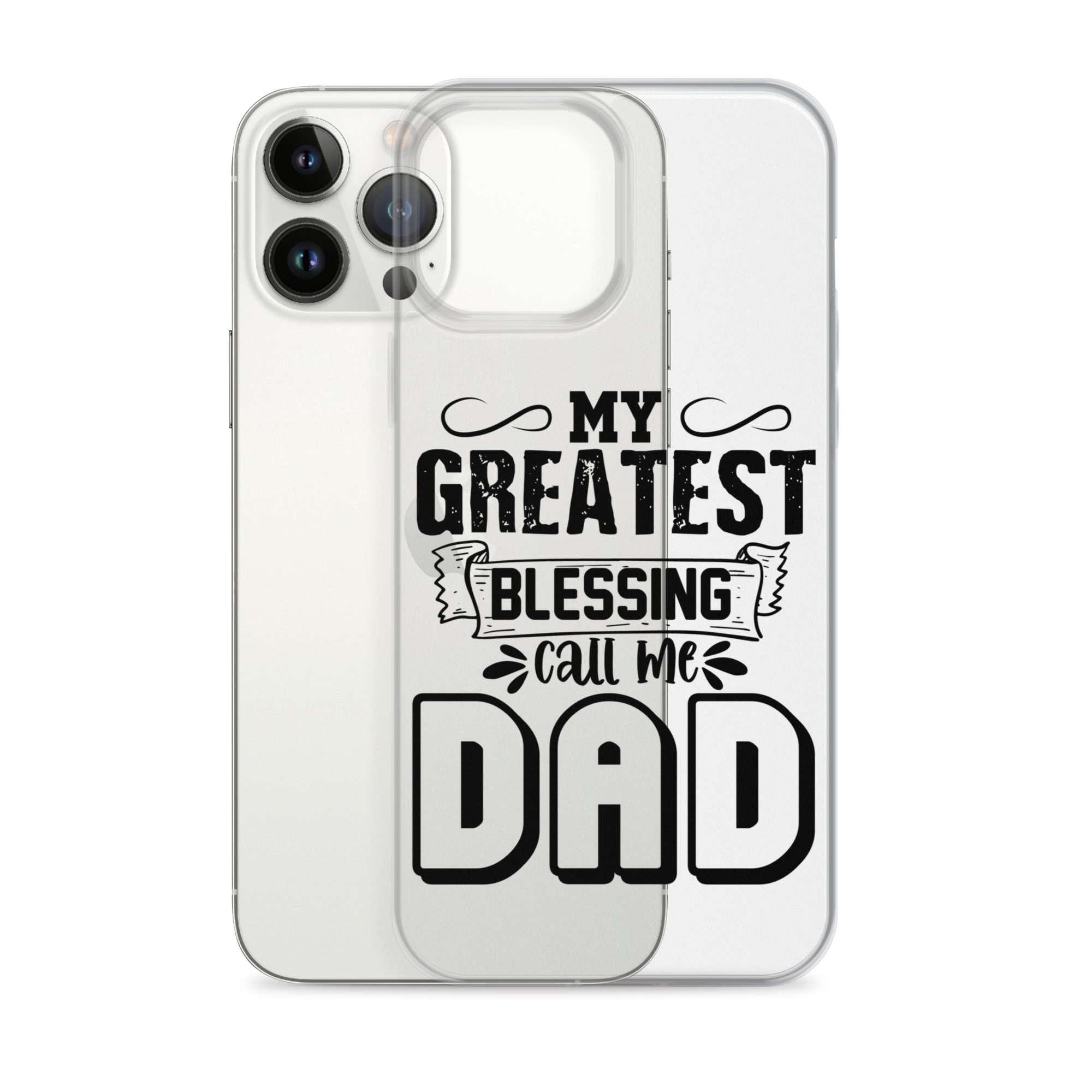 My Greatest Blessing Call Me Dad Clear Case for iPhone®