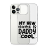 My New Name Is Daddy Cool Clear Case for iPhone®