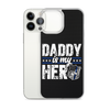 Daddy Is My Hero Clear Case for iPhone®