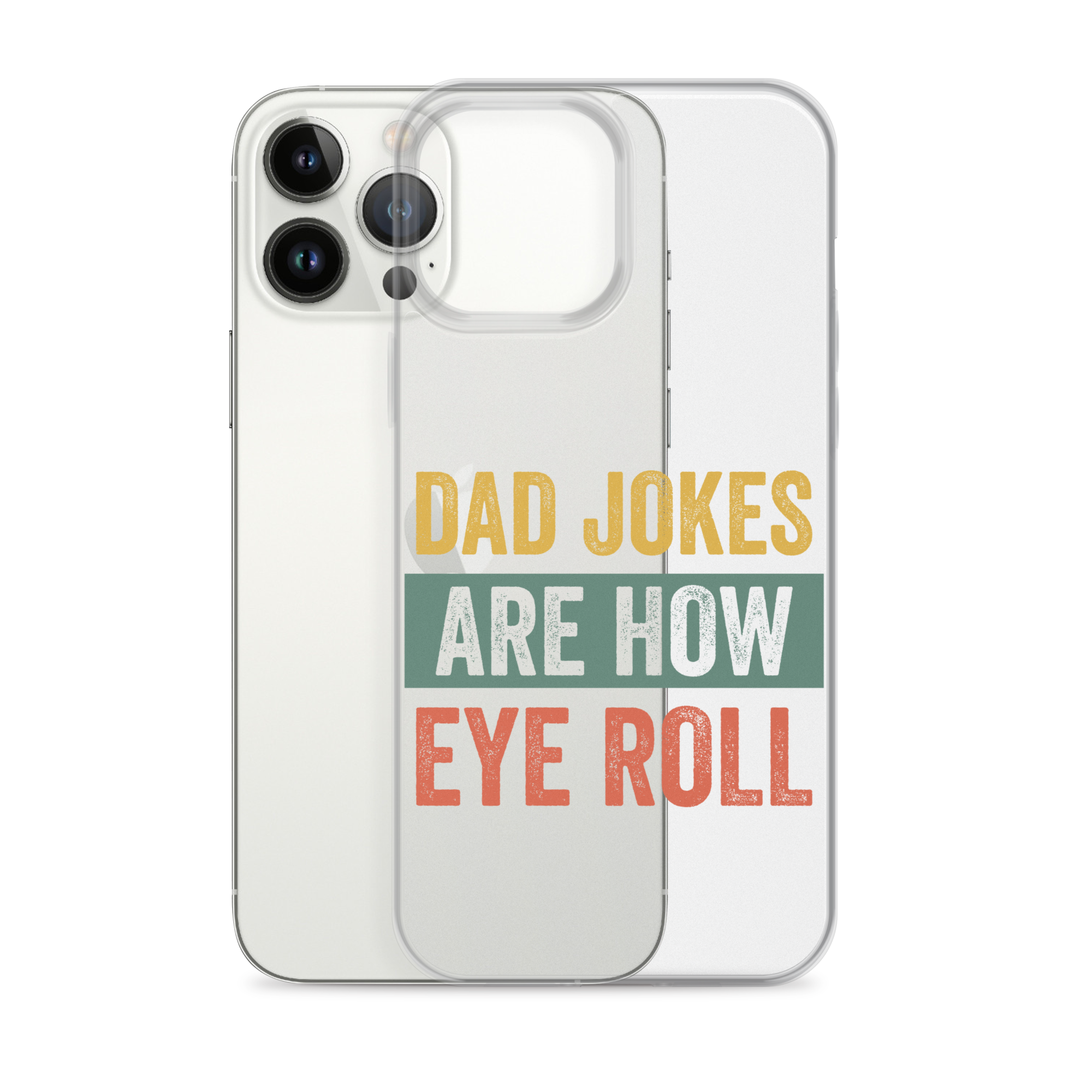 Dad Jokes Are How Eye Roll Clear Case for iPhone®