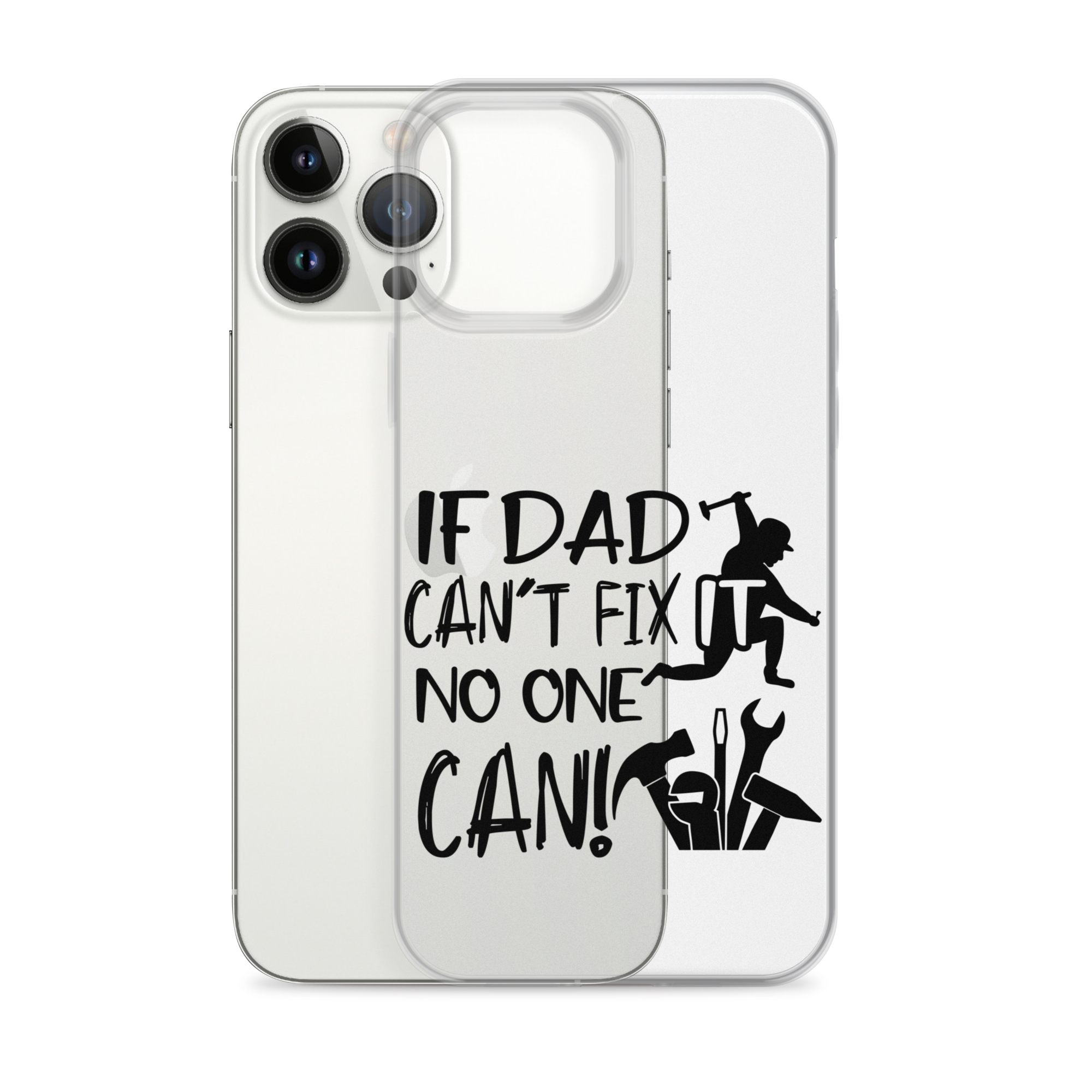 If Dad Can't Fix It No One Can! Clear Case for iPhone®