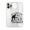 If I Can't Fix It We're All Screwed Clear Case for iPhone®