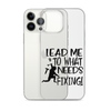 Lead Me To What Needs Fixing! Clear Case for iPhone®