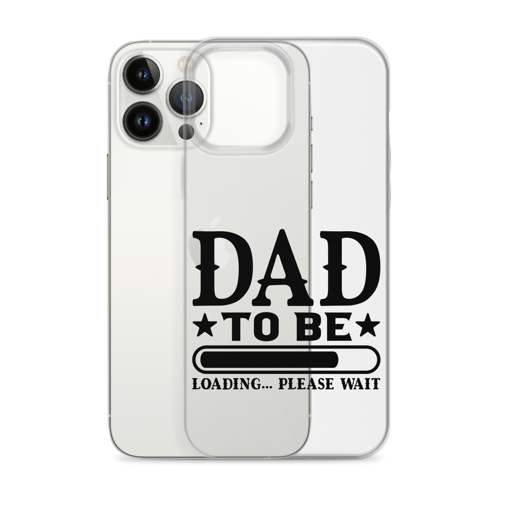 Dad To Be Loading,,, Please Wait Clear Case for iPhone®