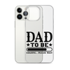 Dad To Be Loading,,, Please Wait Clear Case for iPhone®