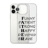 Funny Patient Strong Happy Devoted Brave Clear Case for iPhone®