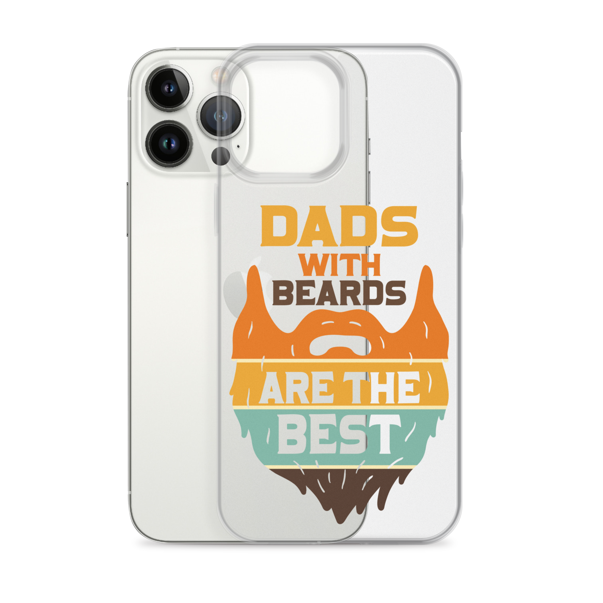 Dads With The Beard Are The Best Clear Case for iPhone®