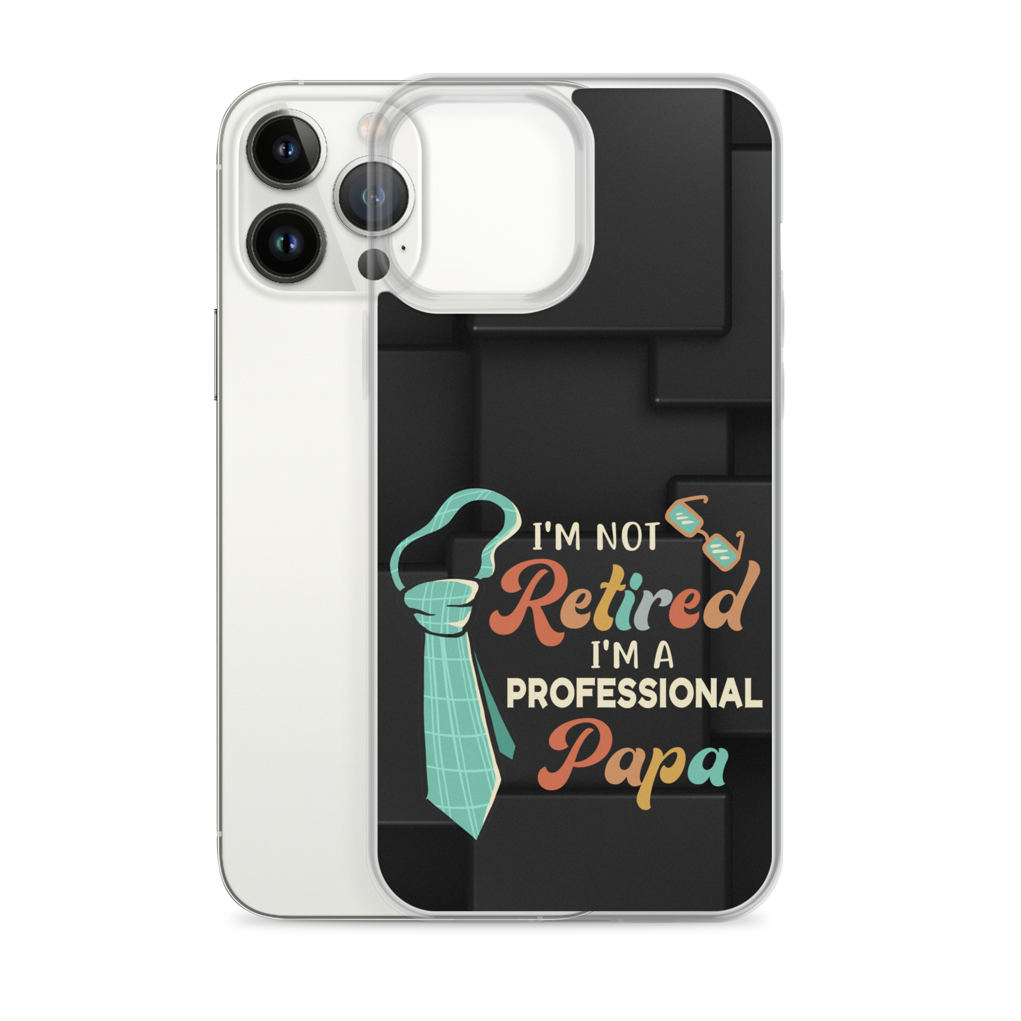 I'm Not Retired I'm A Professional Papa Clear Case for iPhone®