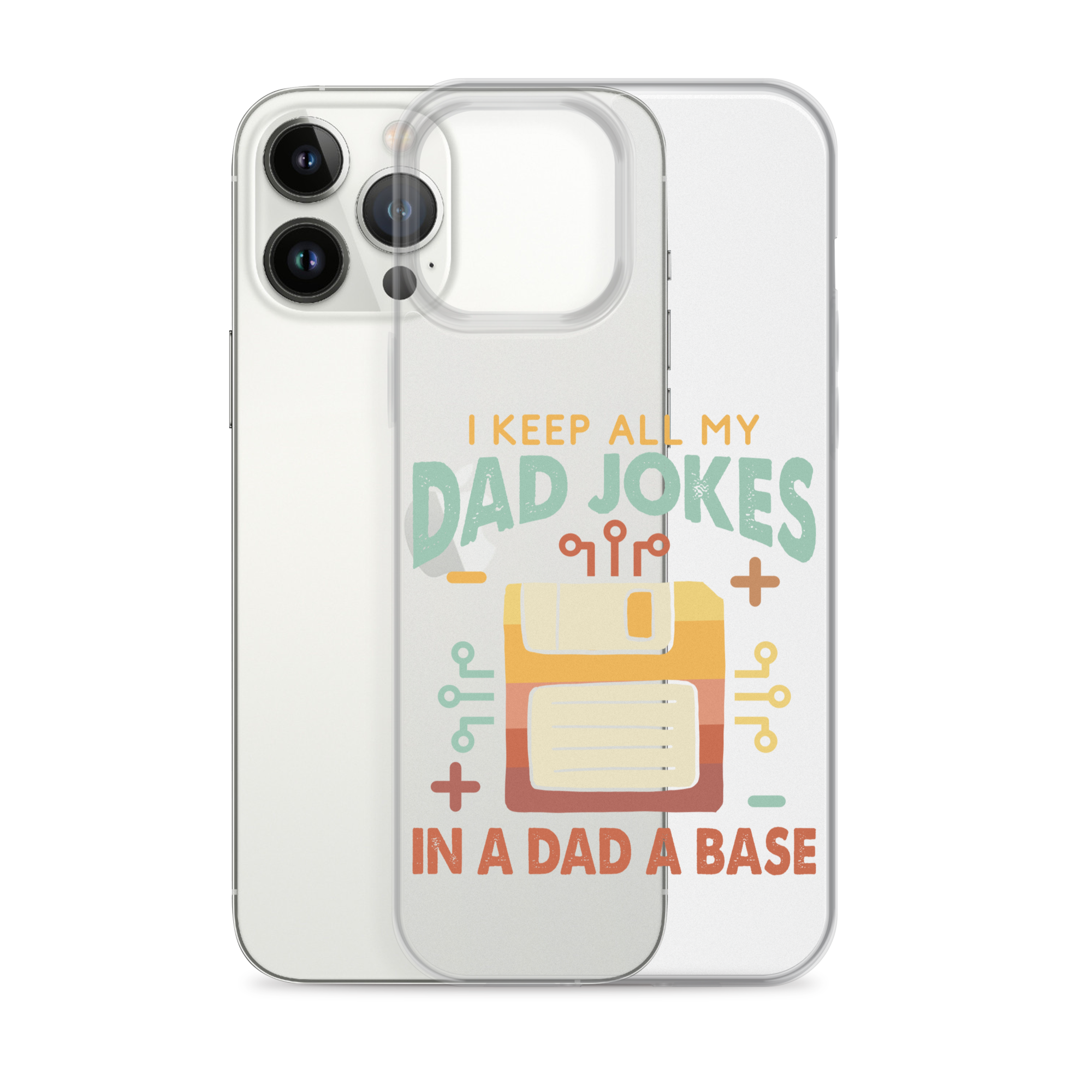 I Keep All My Dad Jokes In A Dad A Base Clear Case for iPhone®