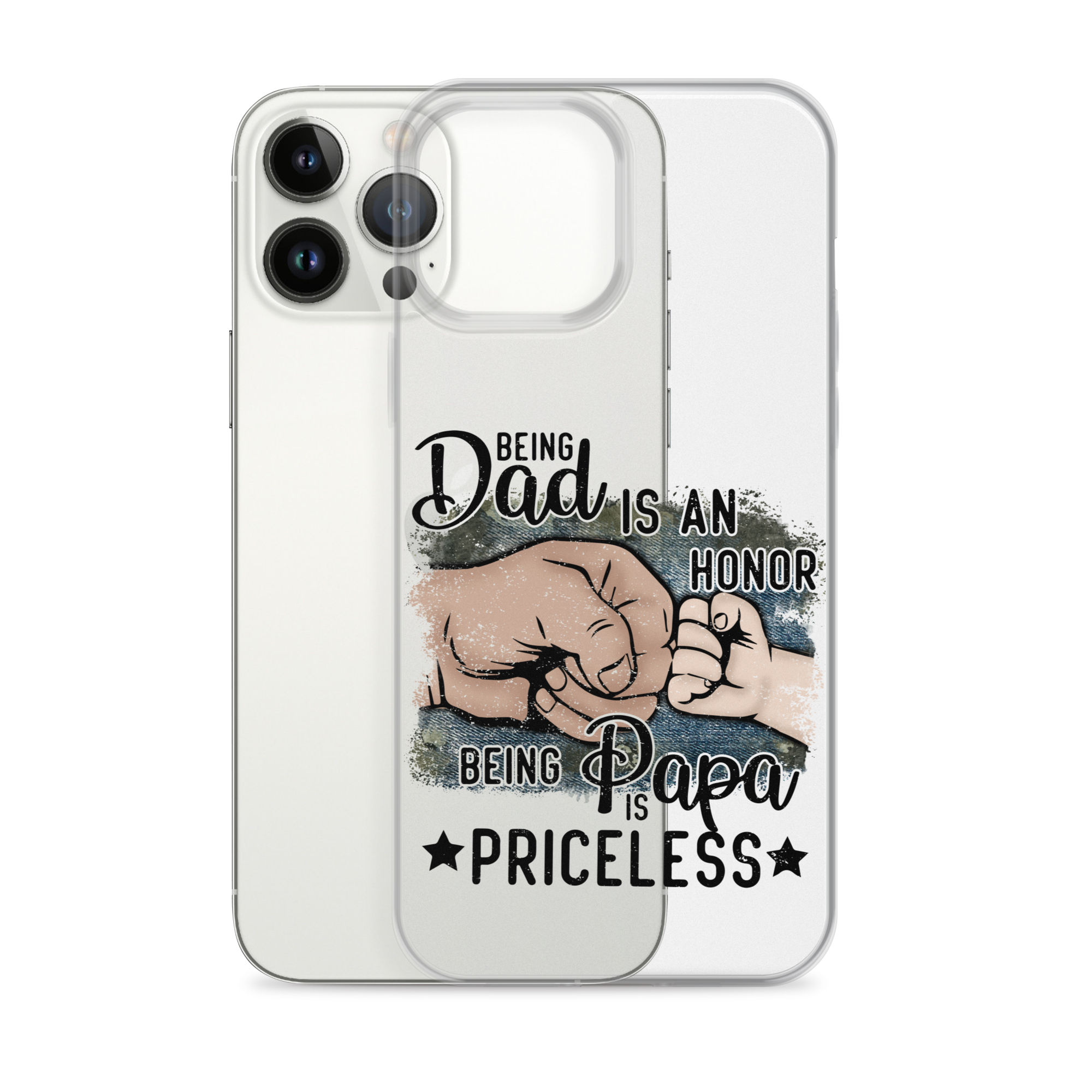 Being Dad Is An Honor Being Papa Is Priceless Clear Case for iPhone®