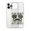 Dad Jokes? You Mean Rad Jokes Clear Case for iPhone®