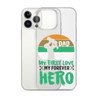 Dad My First Love My Forever Hero Clear Case for iPhone®