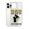 Dad You Are My Superhero Clear Case for iPhone®