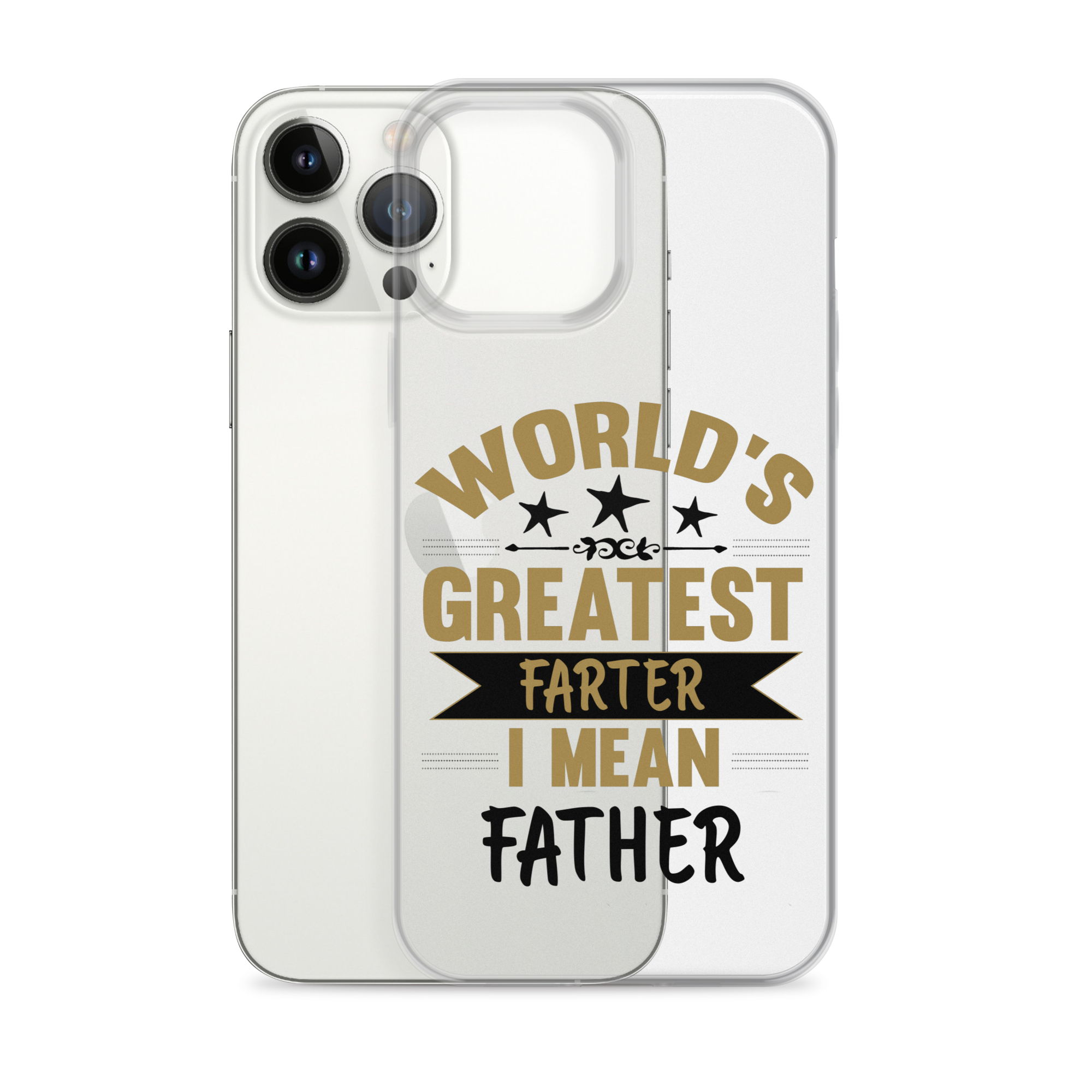 World's Greatest Farter I Mean Father Clear Case for iPhone®