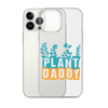 Plant Daddy Clear Case for iPhone®