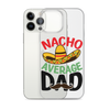 Nacho Average Dad Clear Case for iPhone®