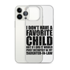 I Don't Have A Favorite Child But If I Did It Would Most Definitely Be My Daughter-In-Law Clear Case for iPhone®