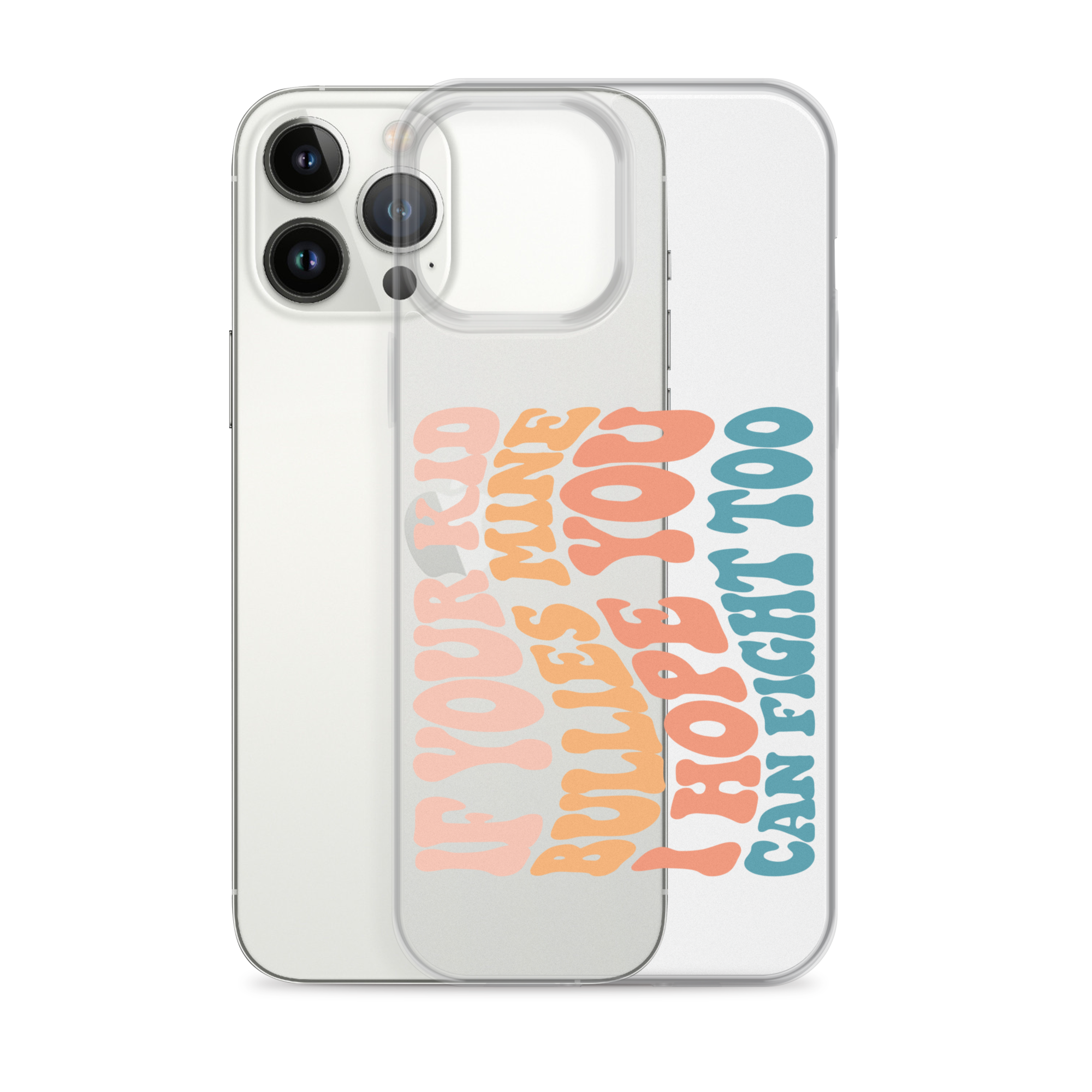 If Your Kid Bullies Mine I Hope You Can Fight Too Clear Case for iPhone®