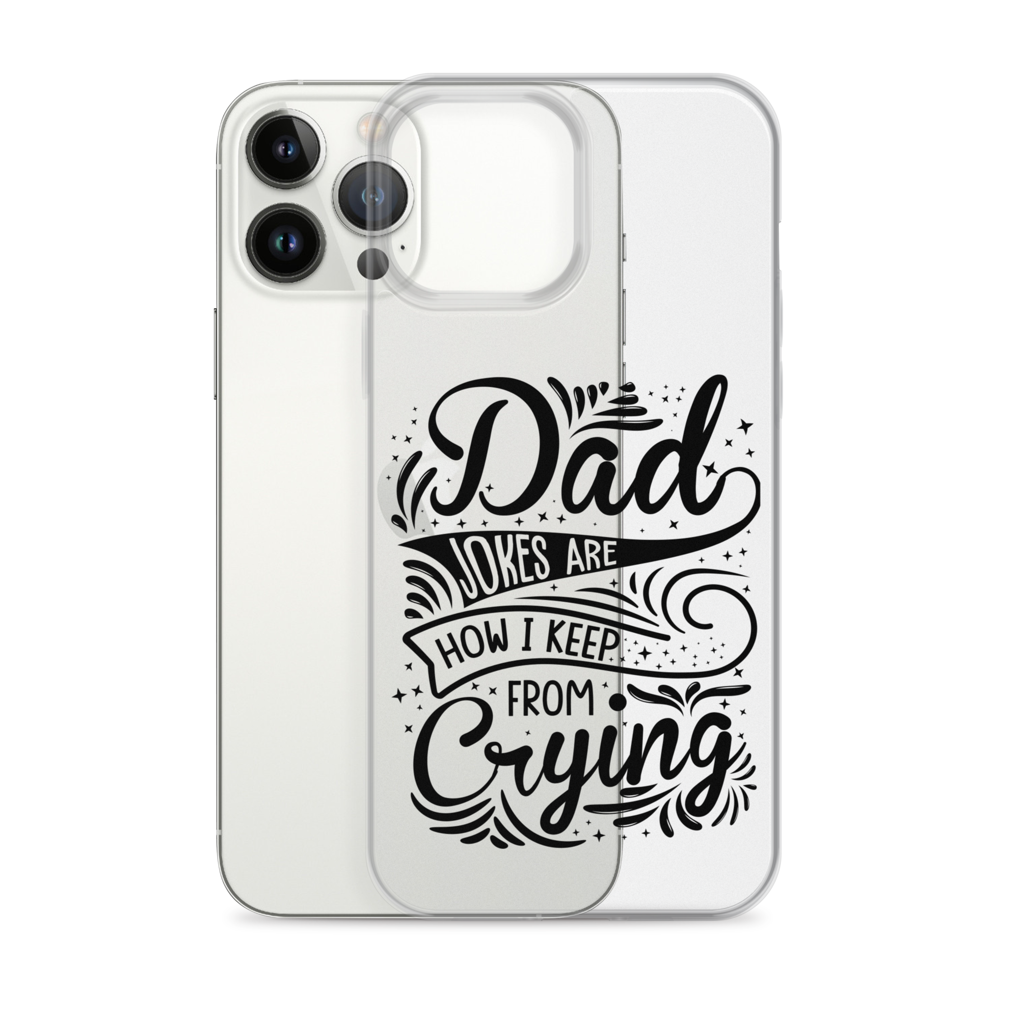 Dad Jokes Are How I Keep From Crying Clear Case for iPhone®