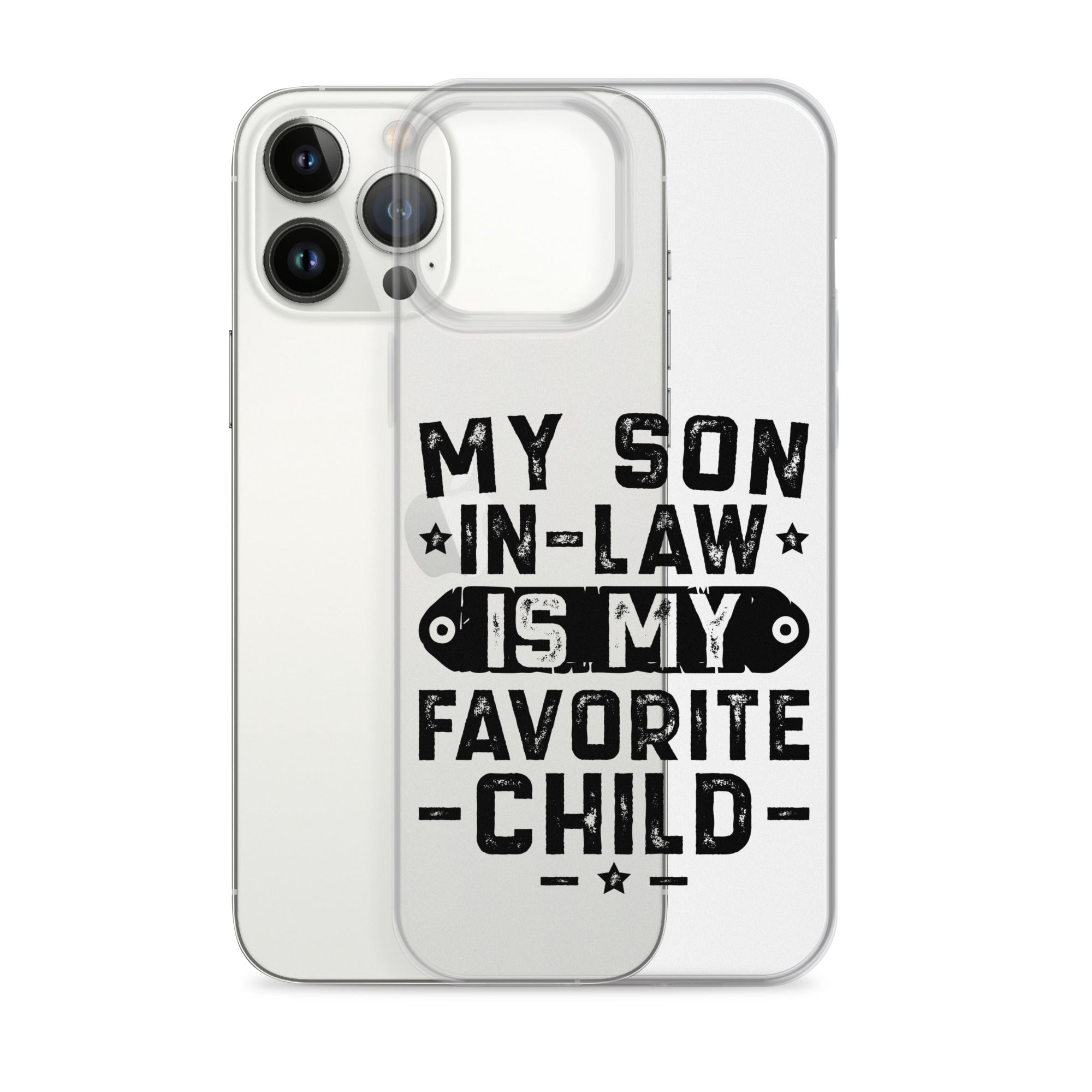 My Son-In-Law Is My Favorite Child Clear Case for iPhone®