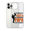 I've Been Called A Lot Of Names In My Lifetime But Papa Is My Favorite Clear Case for iPhone®