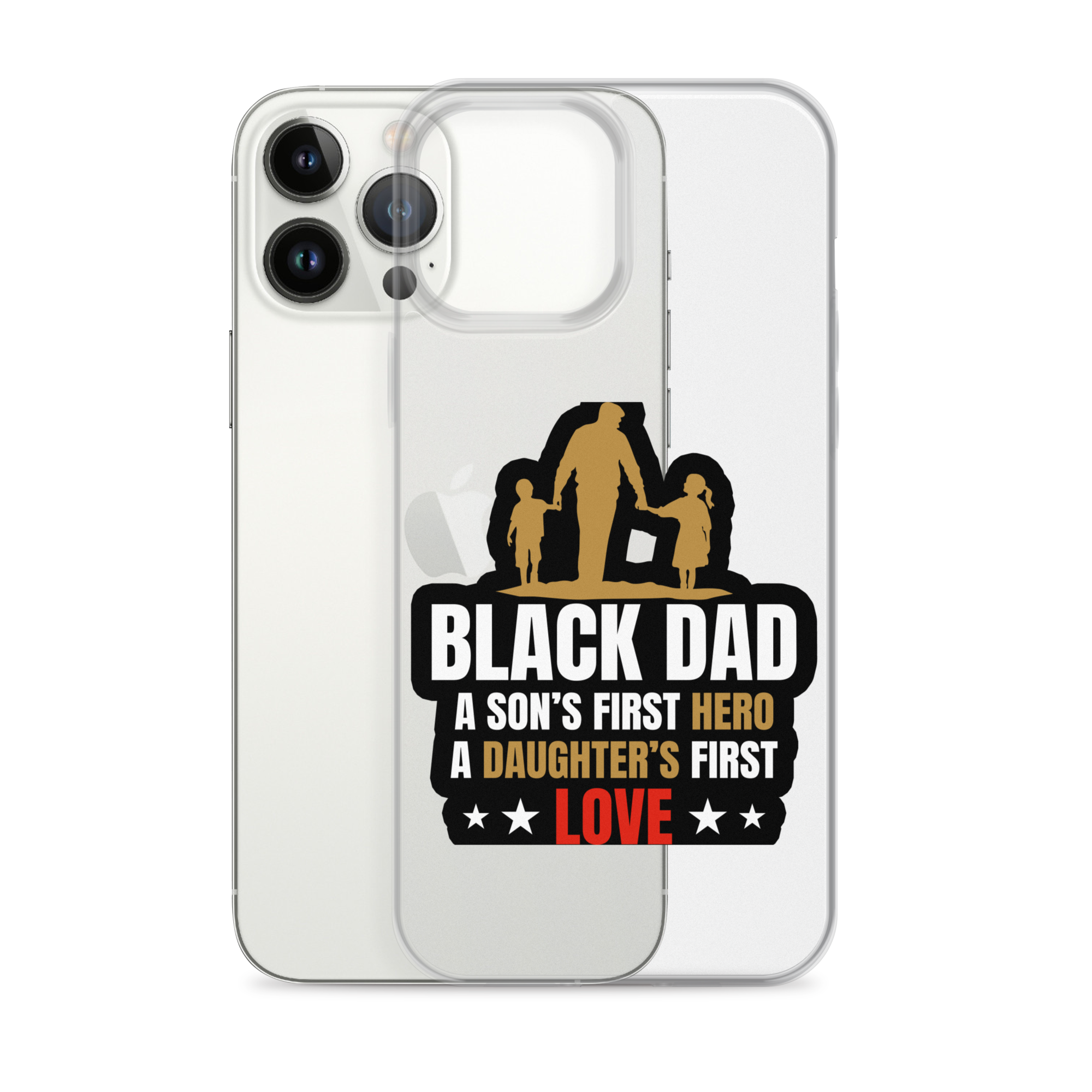 Black Dad A Son's First Hero A Daughter's First Love Clear Case for iPhone®