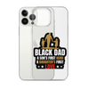 Black Dad A Son's First Hero A Daughter's First Love Clear Case for iPhone®