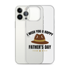 I Wish You A Happy Father's Day Clear Case for iPhone®