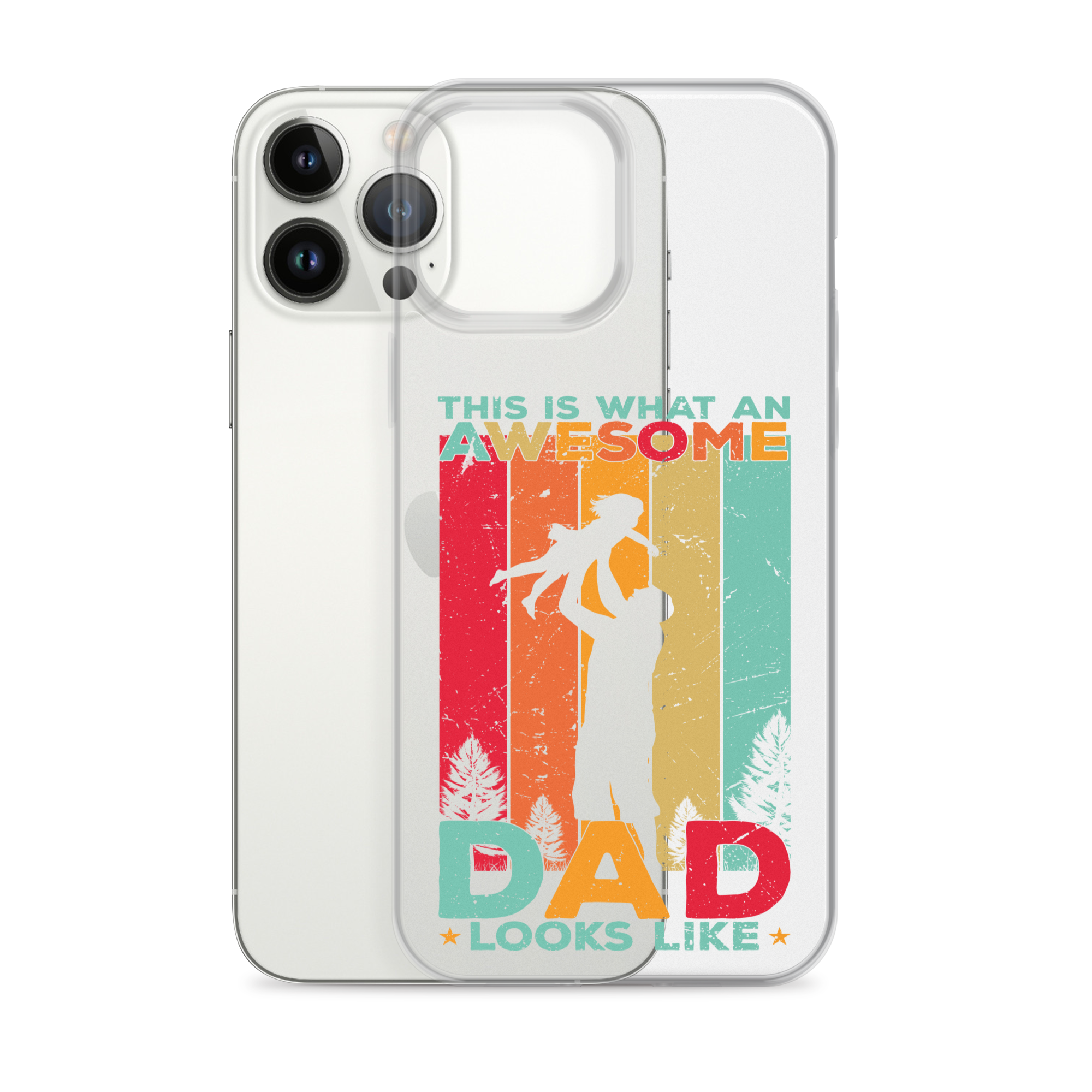 This Is What An Awesome Dad Looks Like Clear Case for iPhone®