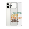 Husband. Daddy. Protector. Hero Clear Case for iPhone®