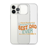 I Never Dreamed I'd Grow Up To Be The Best Dad Ever But Here I'm Killin' It Clear Case for iPhone®