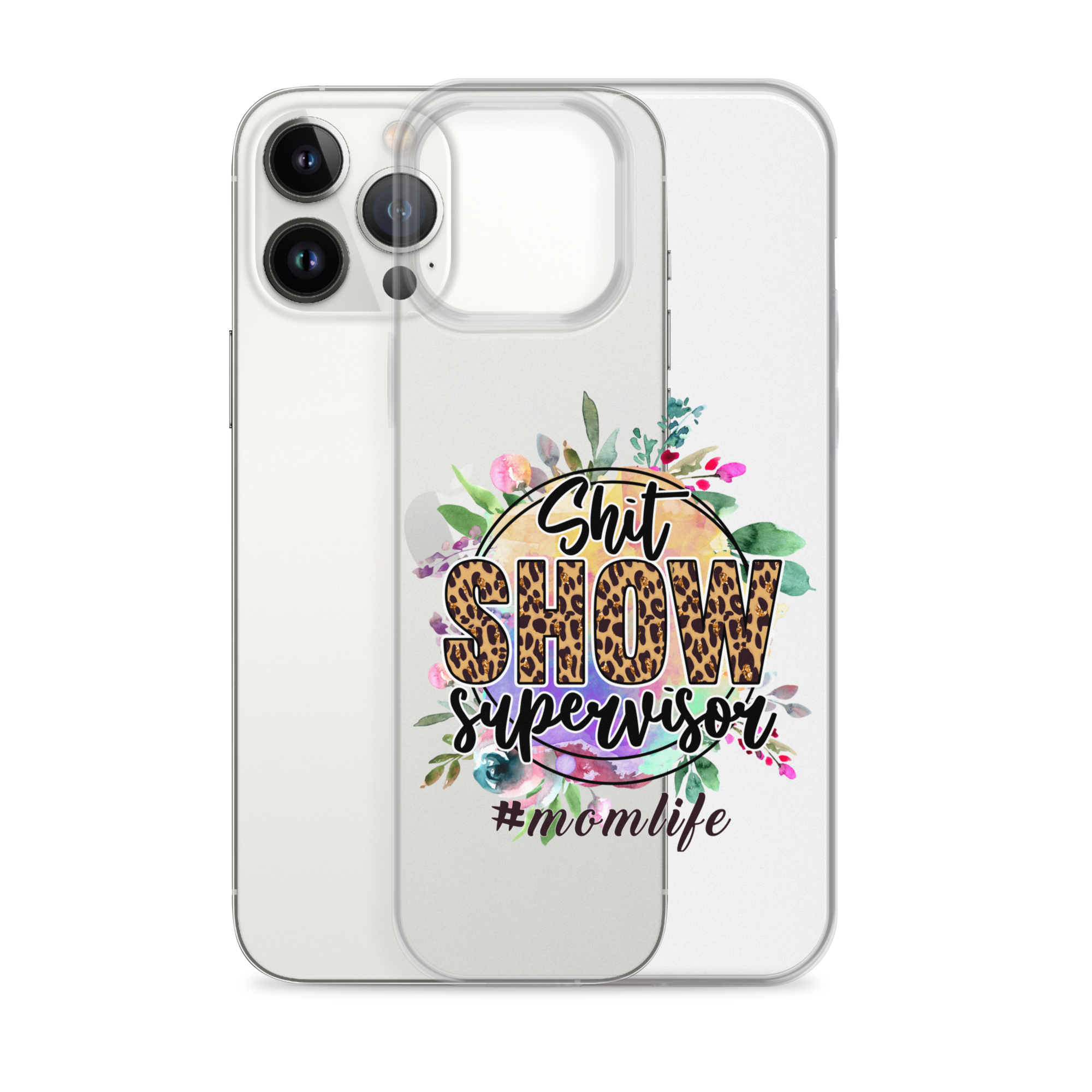 Shit Show Supervisor #Mom Life Clear Case for iPhone®