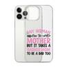 Any Woman Can Be A Mother But It Takes A Badass Mom To Be A Dad Too Clear Case for iPhone®