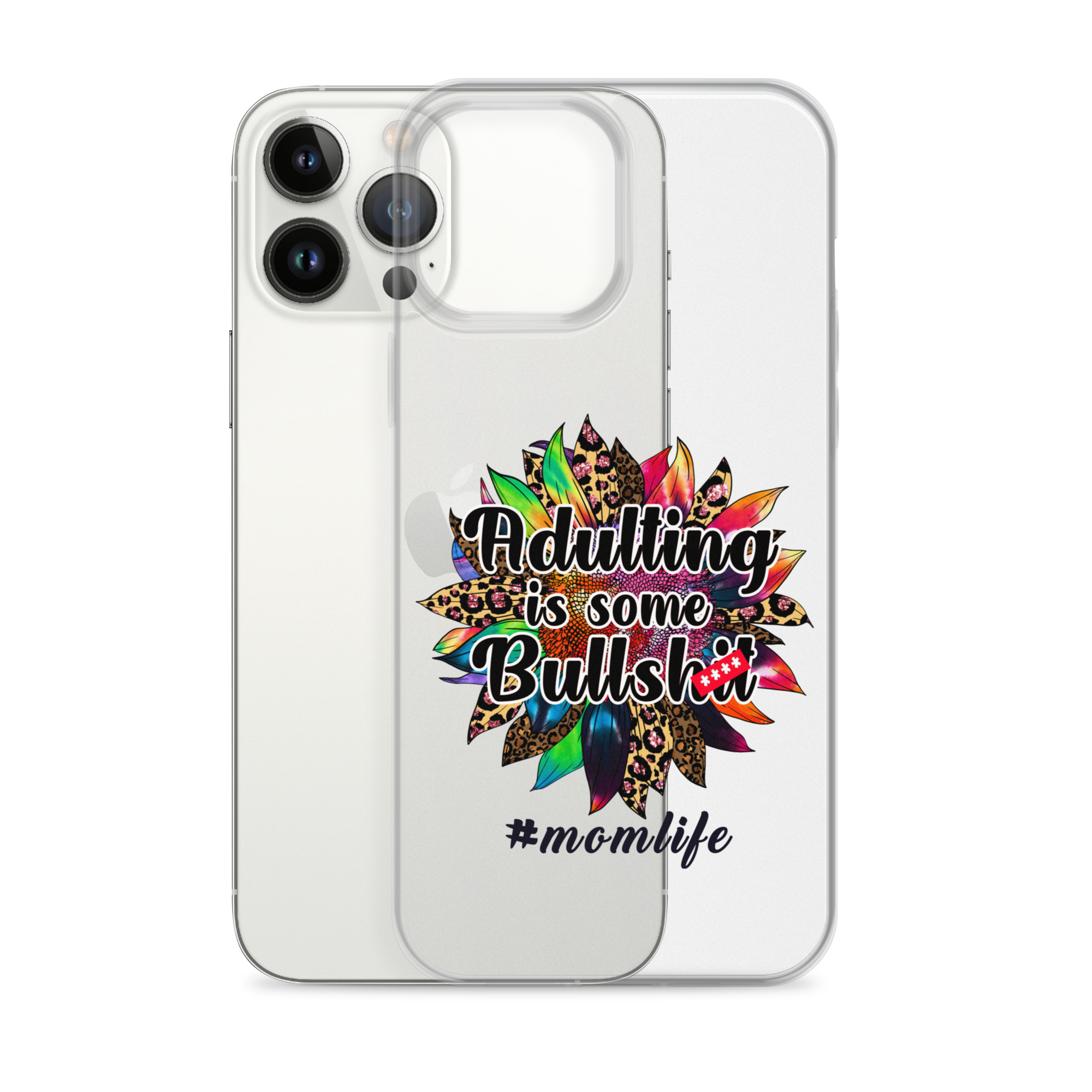 Adulting Is Some Bullshit #Momlife Clear Case for iPhone®