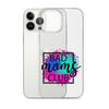 Bad Moms Club Clear Case for iPhone®