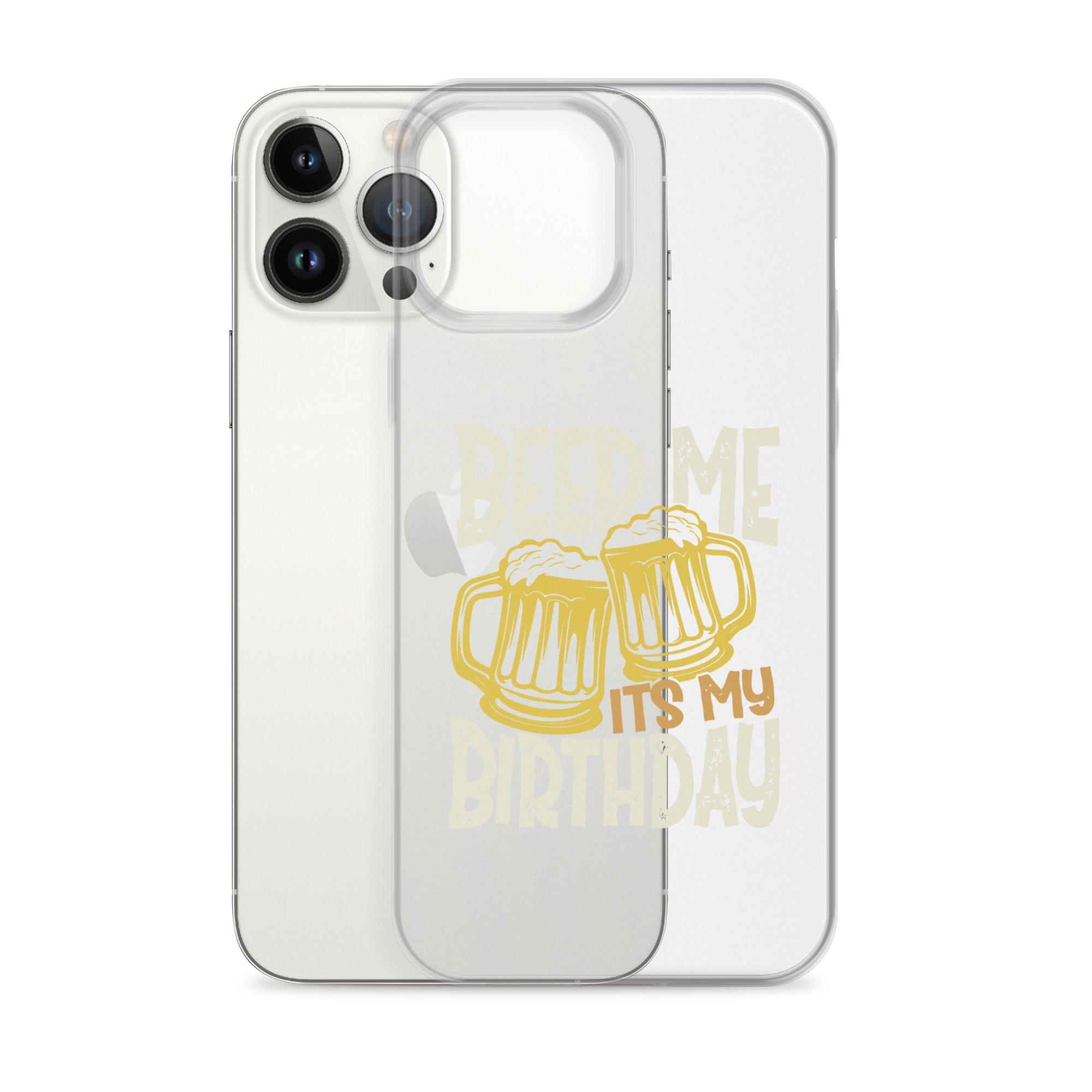 Beer Me It's My Birthday Clear Case for iPhone®