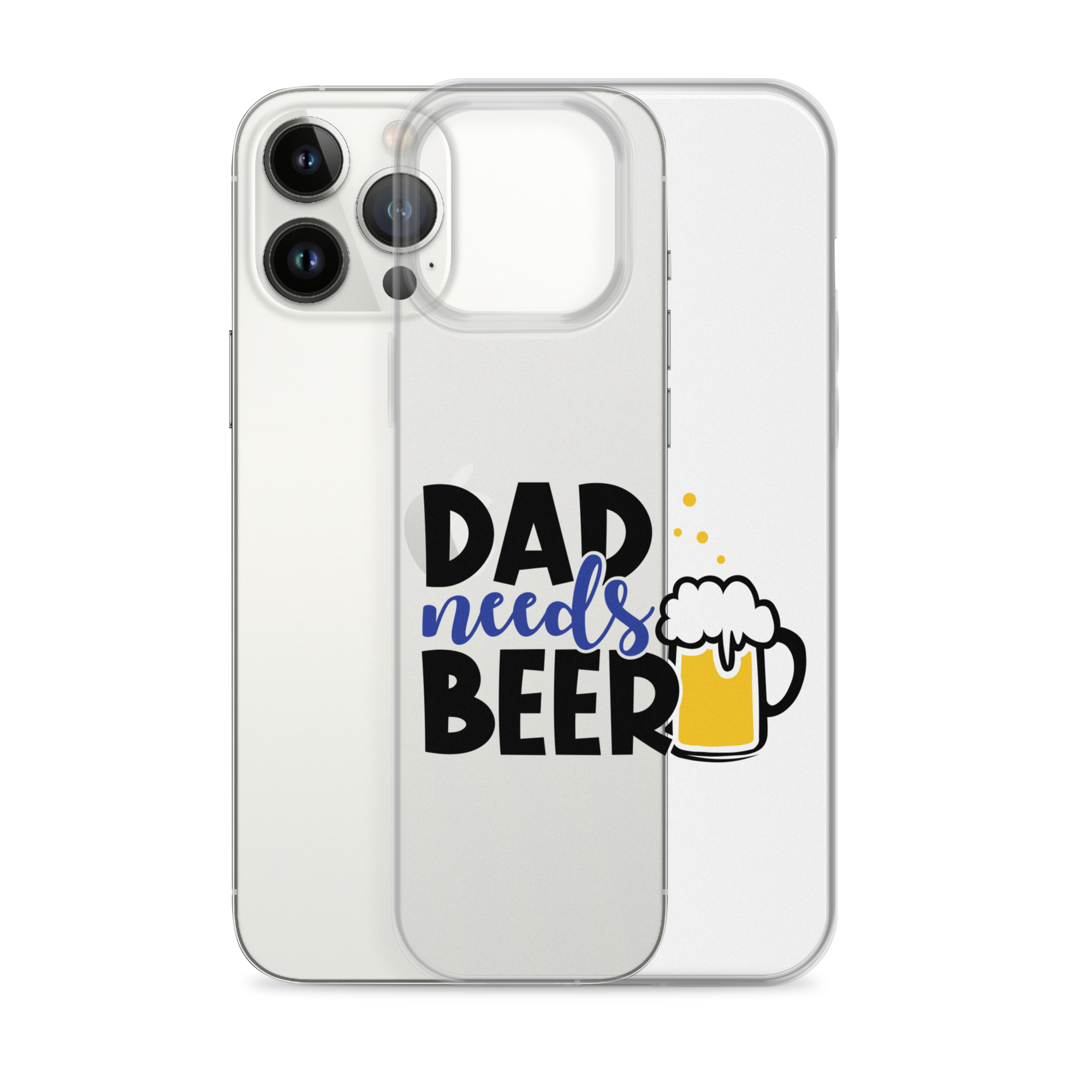 Dad Needs Beer Clear Case for iPhone®