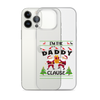 I'm The Daddy Clause Clear Case for iPhone®