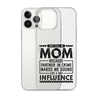 They Call Me Mom Because Partner In Crime Makes Me Sound Like A Bad Influence Clear Case for iPhone®