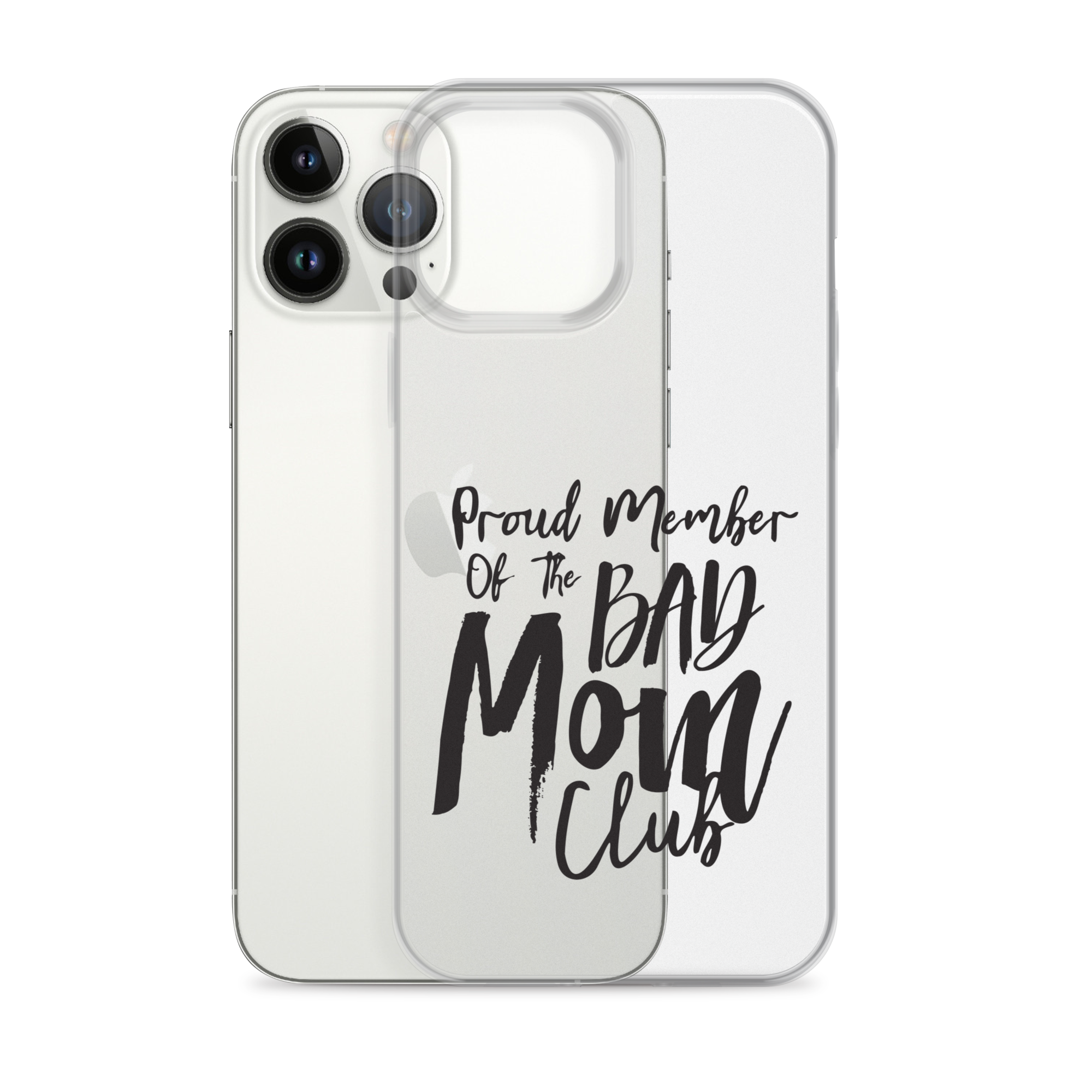 Proud Member Of The Bad Mom Club Clear Case for iPhone®